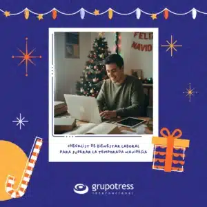 Supera el estrés de fin de año con este checklist de bienestar laboral para gestionar la carga de trabajo y las fiestas.